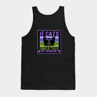 If Cats Could Talk Tank Top